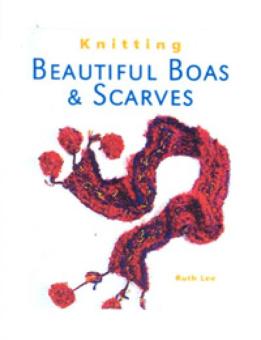 KNITTING BEAUTIFUL BOAS AND SCARVES 