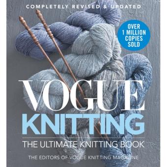 Vogue Knitting - The Ultimate Knitting Book, Completely Revised and Updated 