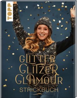 Das Glitzer-Glitter-Glamour Strickbuch TOPP 4836 