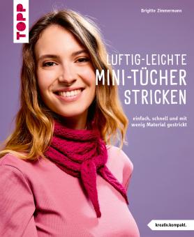Luftig-leichte Mini-Tücher stricken -TOPP 7168 