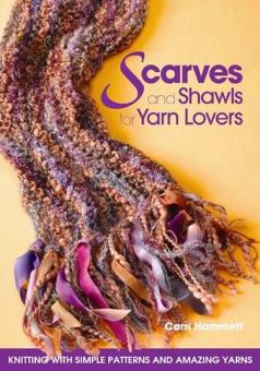 SCARVES AND SHAWLS FOR YARN LOVERS 