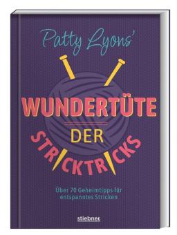 Patty Lyons‘ Wundertüte der Stricktricks - Stiebner 