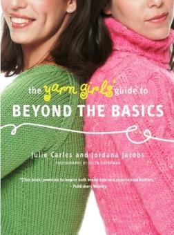 THE YARN GIRLS' GUIDE TO BEYOND THE BASICS 