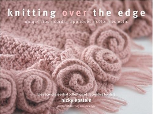 Knitting Over The Edge Second Essential Collection Of Decorative Borders